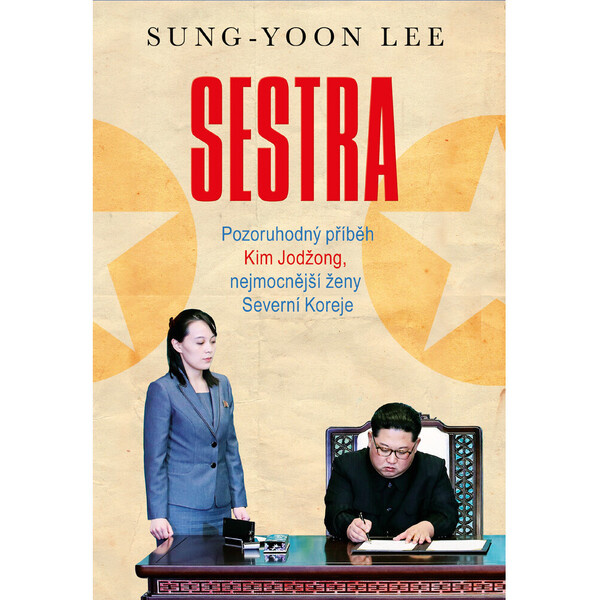 Sestra - Pozoruhodný příběh Kim Jodžong, nejmocnější ženy Severní Koreje