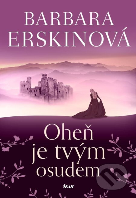 Oheň je tvým osudem - Barbara Erskinová