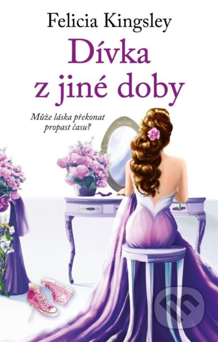 Dívka z jiné doby - Felicia Kingsley - kniha z kategorie Romantická