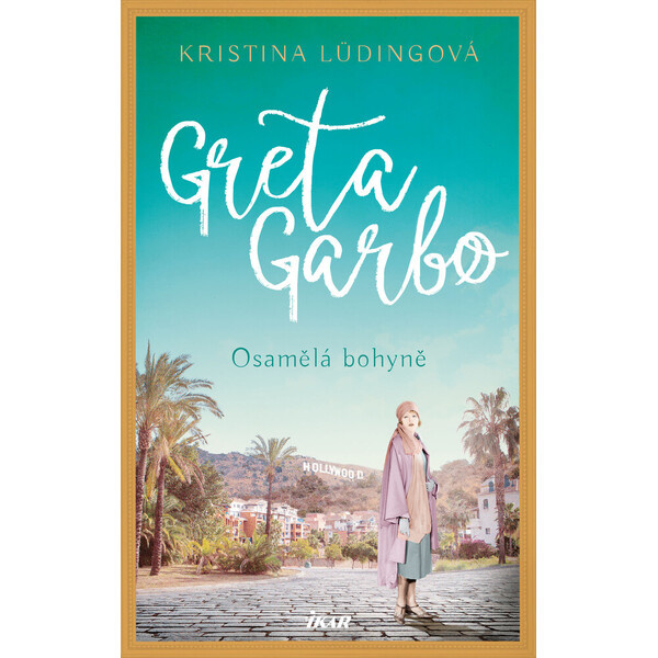 Greta Garbo. Osamělá bohyně