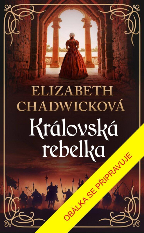 Královská rebelka - Elizabeth Chadwick - kniha z kategorie Společenská beletrie