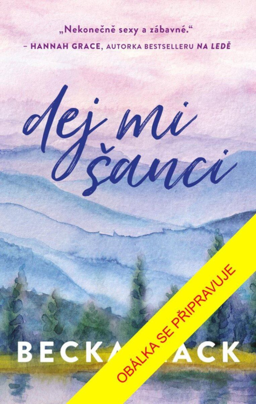 Dej mi šanci - Becka Mack - kniha z kategorie Romantická