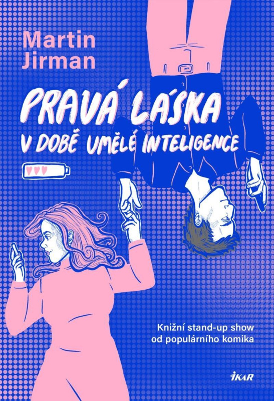 Pravá láska v době umělé inteligence - Martin Jirman - kniha z kategorie Beletrie