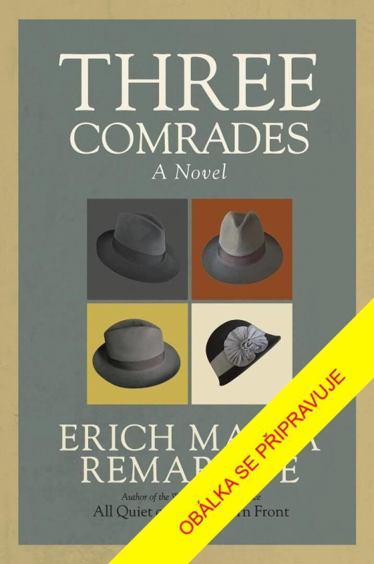 Tři kamarádi - Erich Maria Remarque - kniha z kategorie Společenská beletrie