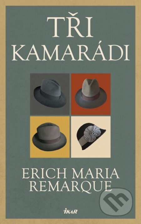 Tři kamarádi - Erich Maria Remarque - kniha z kategorie Společenská beletrie