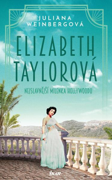 Elizabeth Taylorová (Nejslavnější milenka Hollywoodu) - kniha z kategorie Beletrie