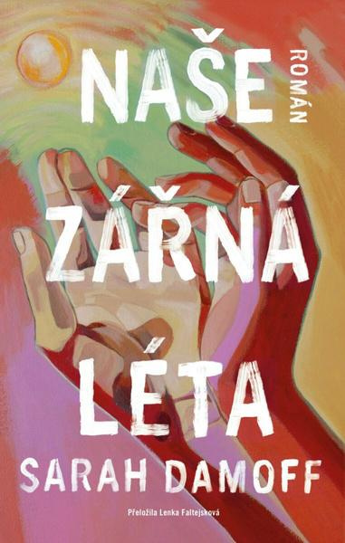 Naše zářná léta - Sarah Damoff - kniha z kategorie Společenská beletrie
