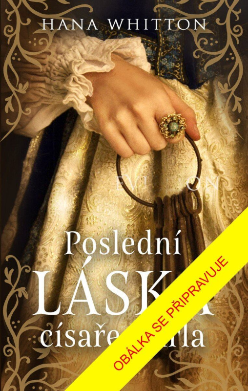 Poslední láska císaře Karla - Hana Whitton - kniha z kategorie Beletrie