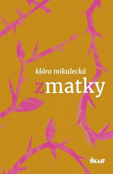 Zmatky - Klára Mikulecká - kniha z kategorie Společenská beletrie