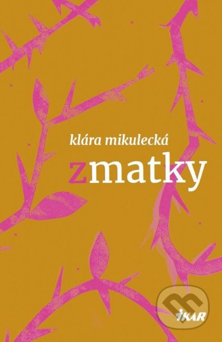 Zmatky - Klára Mikulecká - kniha z kategorie Společenská beletrie