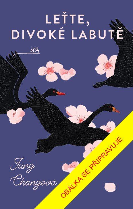 Leť, divoká labuti - Jung CHang - kniha z kategorie Společenská beletrie