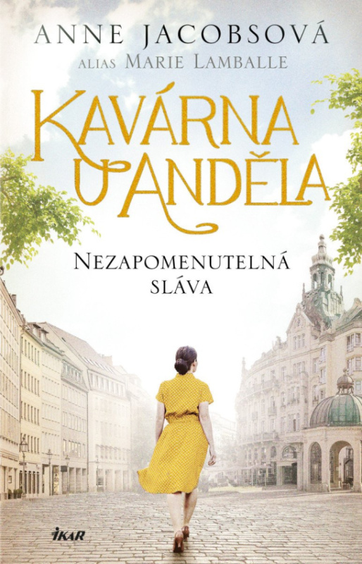 Kavárna U Anděla 6: Nezapomenutelná sláva - Anne Jacobs - kniha z kategorie Společenská beletrie