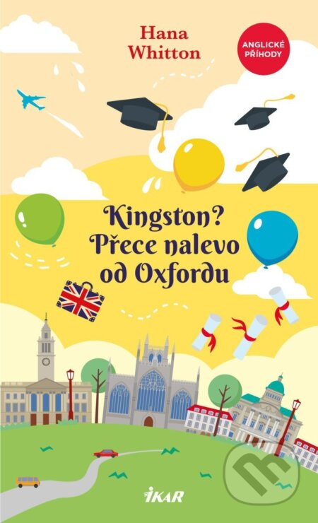 Kingston? Přece nalevo od Oxfordu - Hana Whitton - kniha z kategorie Beletrie