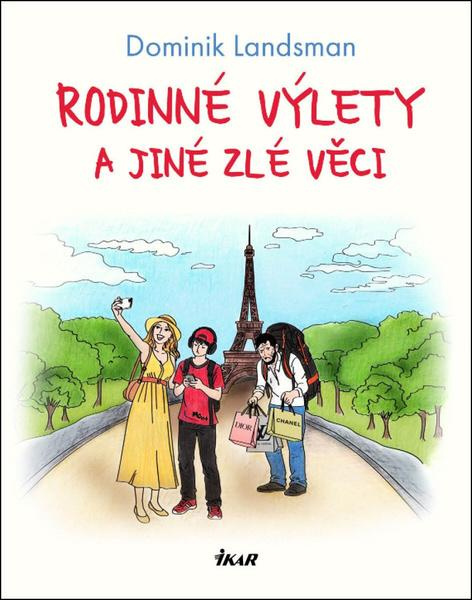 Rodinné výlety a jiné zlé věci - Dominik Landsman - kniha z kategorie Beletrie