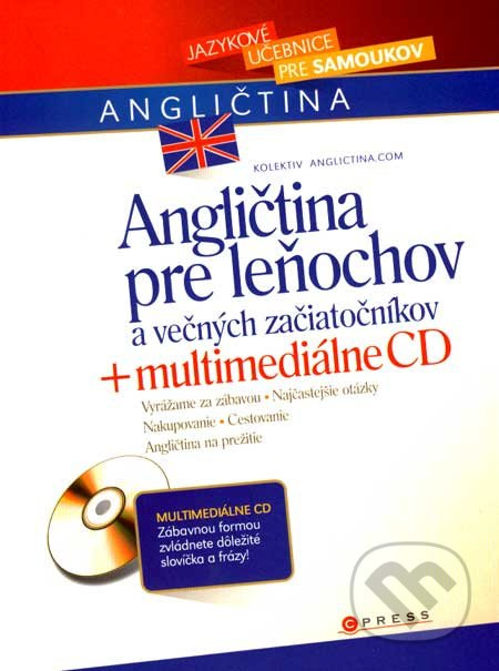 Angličtina pre leňochov a večných začiatočníkov + multimediálne CD CPRESS