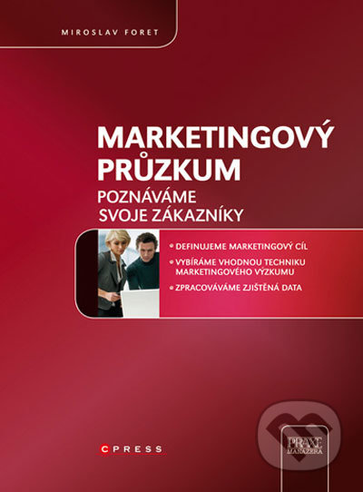 Marketingový průzkum (Poznáváme svoje zákazníky) - Miroslav Foret - kniha z kategorie Marketingová komunikace