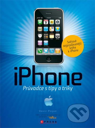 iPhone (Průvodce s tipy a triky) - David Pogue - kniha z kategorie Přírodní vědy a technika