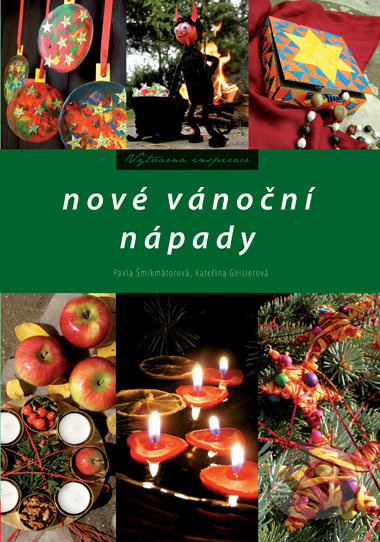 Nové vánoční nápady - Pavla Šmikmátorová, Kateřina Geislerová - kniha z kategorie Ruční práce