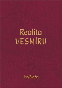 Realita VESMÍRU - Jan Blažej