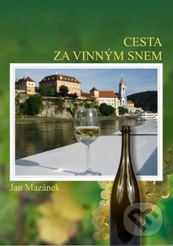 Cesta za vinným snem - Jan Mazánek - kniha z kategorie Cestopisy z Evropy