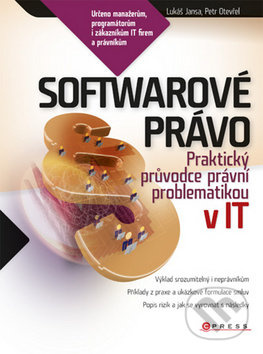 Softwarové právo (Praktický průvodce právní problematikou v IT) - kniha z kategorie Odborné a naučné