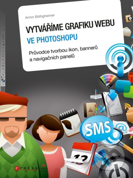 Vytváříme grafiku webu ve Photoshopu (Průvodce tvorbou ikon, bannerů a navigačních panelů) - kniha z kategorie Multimédia