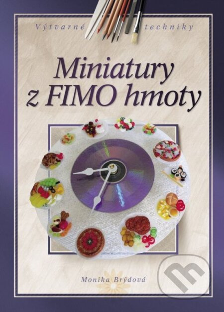 Miniatury z FIMO hmoty - Monika Brýdová - kniha z kategorie Omalovánky, vystřihovánky, papír