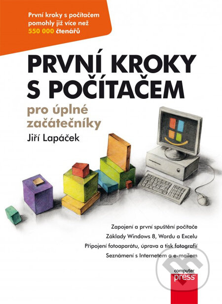 První kroky s počítačem pro úplné začátečníky - Jiří Lapáček - kniha z kategorie Počítače a internet