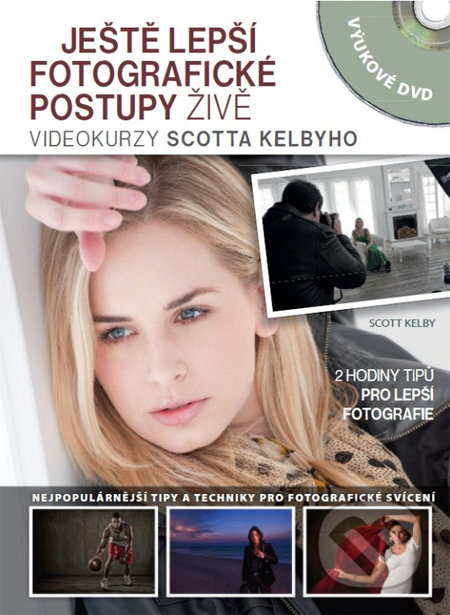 Ještě lepší fotografické postupy ŽIVĚ: Videokurzy Scotta Kelbyho Computer Press