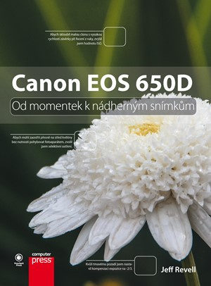 Canon EOS 650D (Od momentek k nádherným snímkům) - Jeff Revell - kniha z kategorie Škola fotografie
