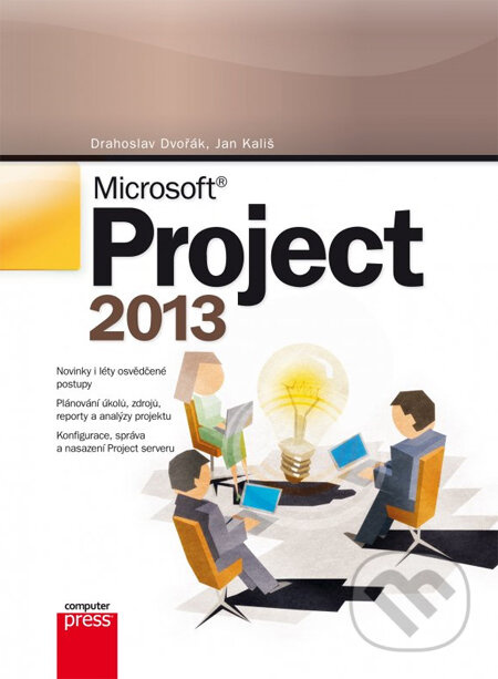 Microsoft Project 2013 - Drahoslav Dvořák, Jan Kališ - kniha z kategorie Počítače a internet