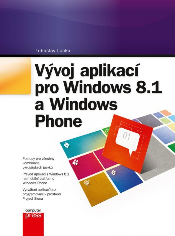 Vývoj aplikací pro Windows 8.1 a Windows Phone - Ľuboslav Lacko - kniha z kategorie Operační systémy