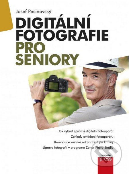 Digitální fotografie pro seniory - Josef Pecinovský - kniha z kategorie Počítače a internet