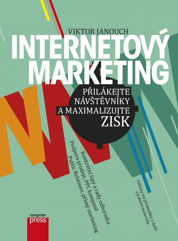 Internetový marketing: Přilákejte návštěvníky a maximalizujte zisk - Viktor Janouch