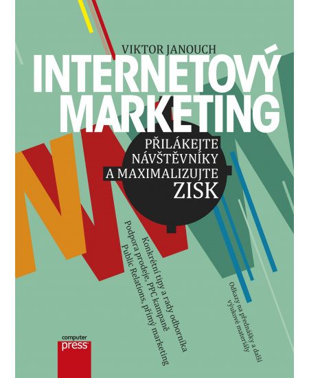 Internetový marketing: Přilákejte návštěvníky a maximalizujte zisk - Viktor Janouch