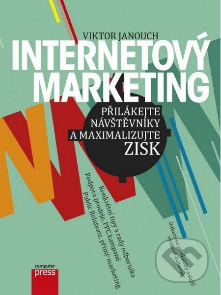 Internetový marketing: Přilákejte návštěvníky a maximalizujte zisk - Viktor Janouch