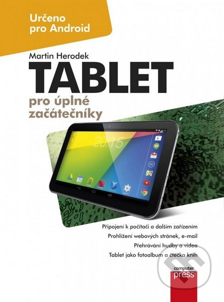 Tablet pro úplné začátečníky - Martin Herodek - kniha z kategorie Počítače a internet