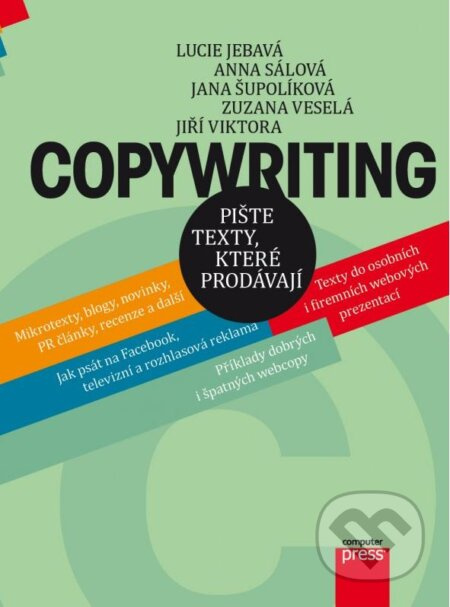 Copywriting (Pište texty, které prodávají) - Anna Sálová, Zuzana Veselá, Jana Šupolíková, Lucie Jebavá, Jiří Viktora - kniha z kategorie Marketingová…