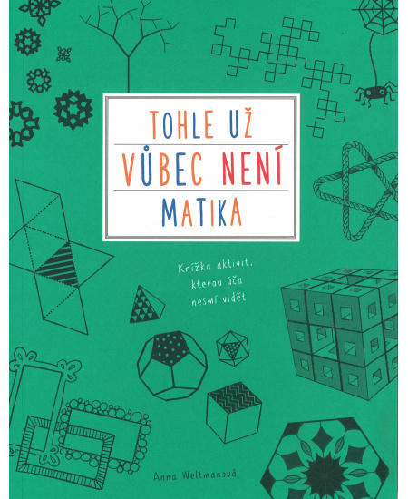 Tohle už vůbec není matika - Anna Weltmanová