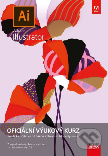 Adobe Illustrator: Oficiální výukový kurz Computer Press