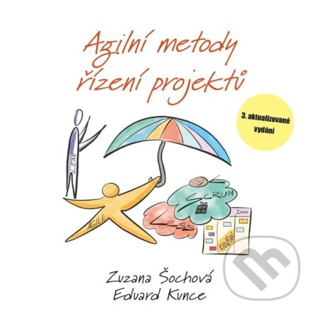 Agilní metody řízení projektů - Zuzana Šochová, Eduard Kunce