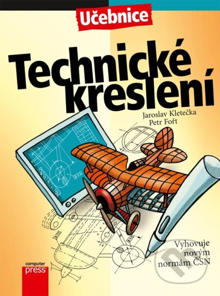 Technické kreslení - Petr Fořt, Jaroslav Kletečka