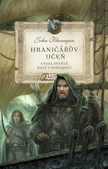 Hraničářův učeň 9 - Halt v nebezpečí - John Flanagan