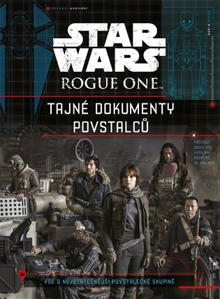 Star Wars Rogue One Tajné dokumenty povstalců EGMONT