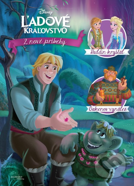 Ľadové kráľovstvo: 2 nové príbehy (Huldin kryštál, Oakenov vynález) - kniha z kategorie Beletrie pro děti