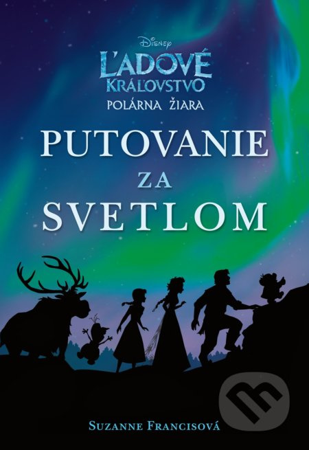 Ľadové kráľovstvo: Polárna žiara - Putovanie za svetlom - kniha z kategorie Beletrie pro děti