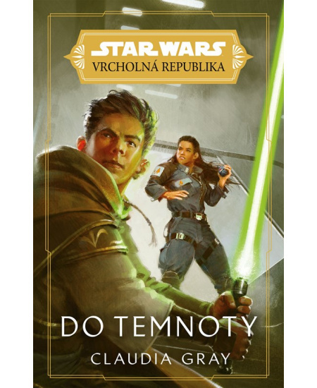 Star Wars - Vrcholná Republika - Do temnoty - Claudia Gray