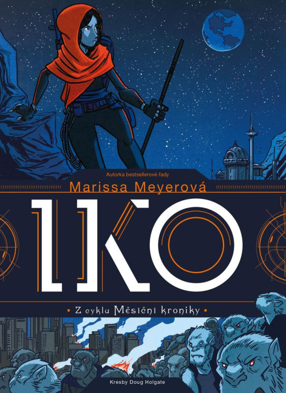 Iko (Z cyklu Měsíční kroniky) - Marissa Meyer, Doug Holgate (ilustrácie) - kniha z kategorie Sci-fi, fantasy a komiksy