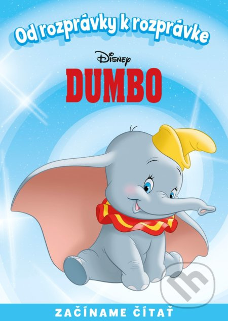 Od rozprávky k rozprávke: Dumbo (Začíname čítať) - kniha z kategorie Beletrie pro děti