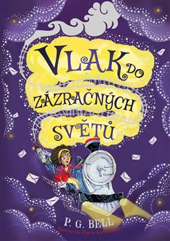 Vlak do zázračných světů – Prokletá zásilka - P. G. Bell